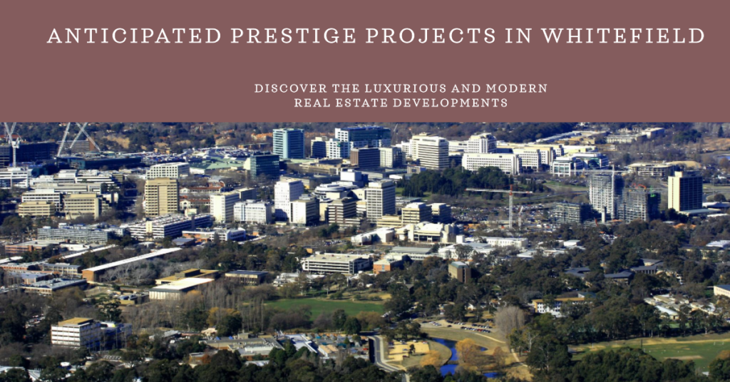 Exploring the Anticipated Prestige Upcoming Projects in Whitefield