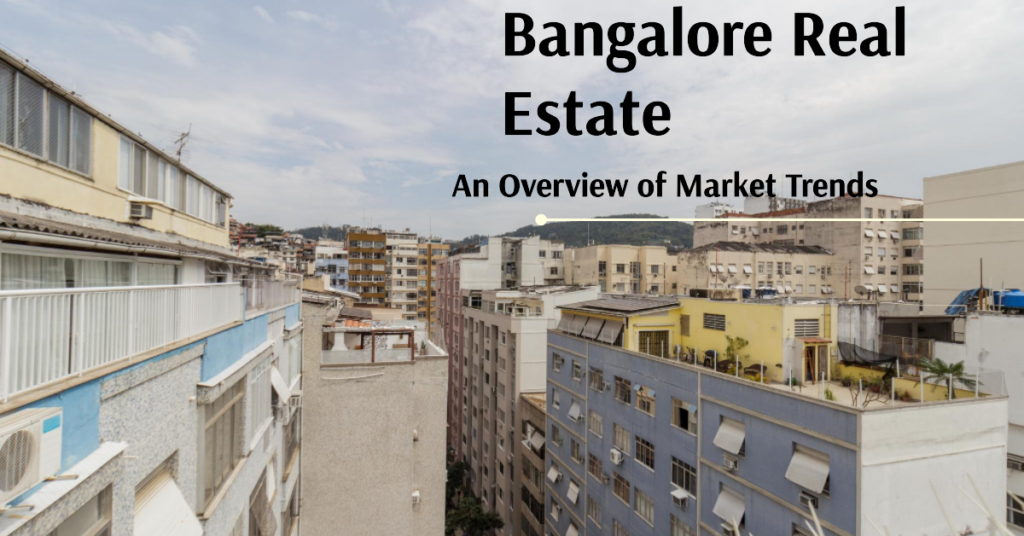 Real Estate Overview in Bangalore