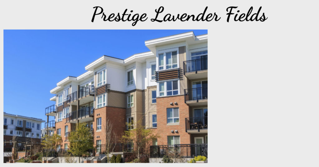 Exploring Prestige Lavender Fields Phase 1: A Luxurious Living Experience