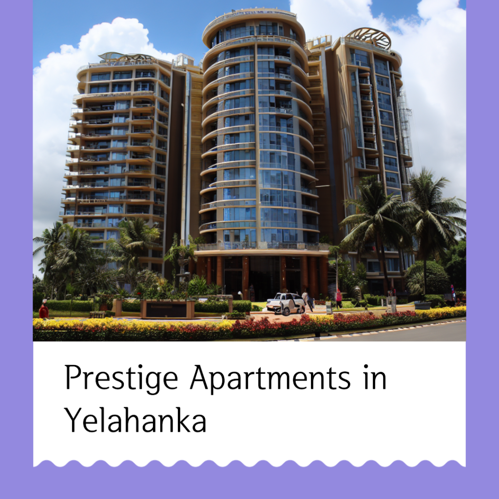 Prestige Apartments in Yelahanka