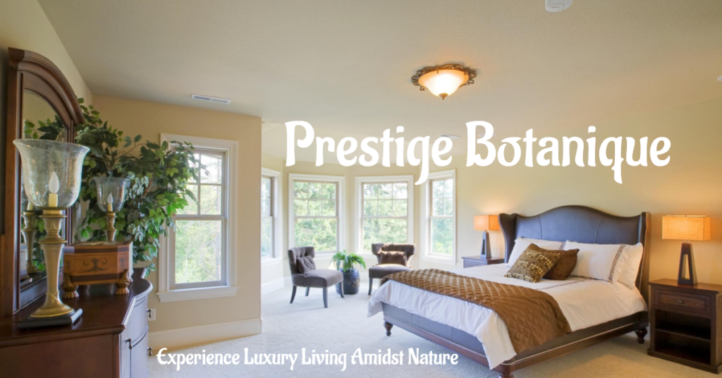 Prestige Botanique: Your Oasis of Luxury Living Amidst Nature