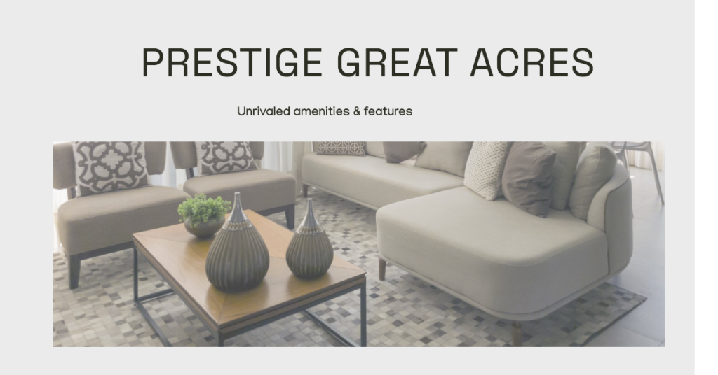 Prestige Great Acres: A Dream Destination for Luxury Living