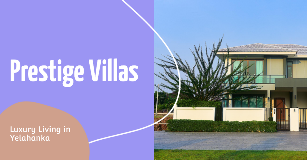 Prestige Group Villas in Yelahanka North Bangalore