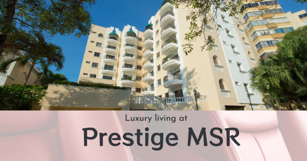 Prestige MSR Mathikere: Your Dream Home in Bangalore West