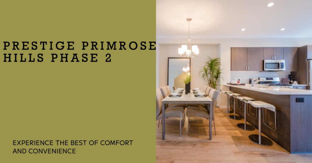 Prestige Primrose Hills Phase 2: Your Gateway to Modern Living