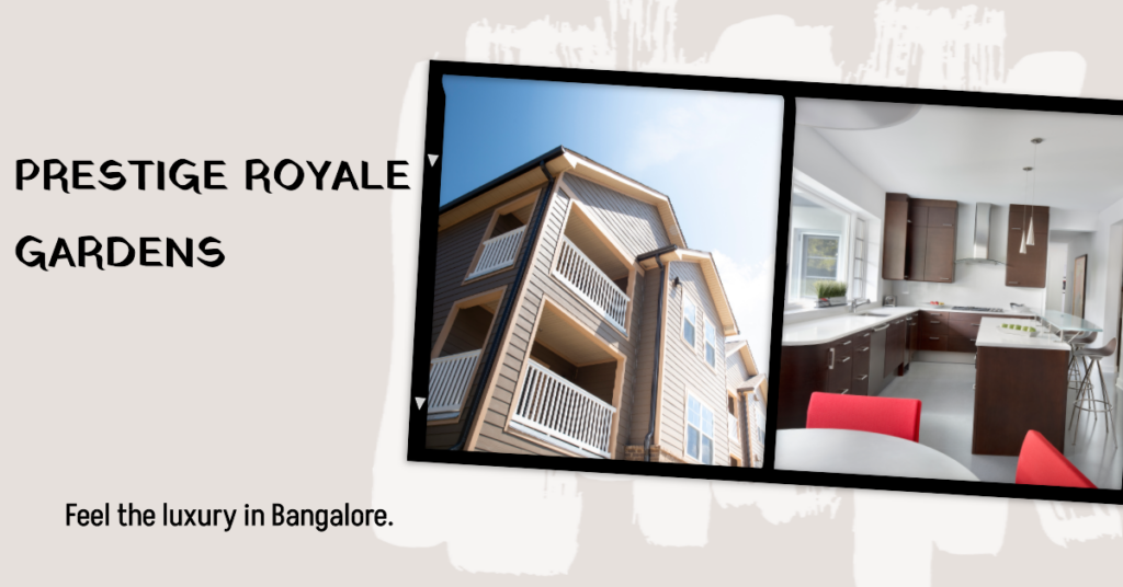 Prestige Royale Gardens: A Slice of Paradise in Bangalore