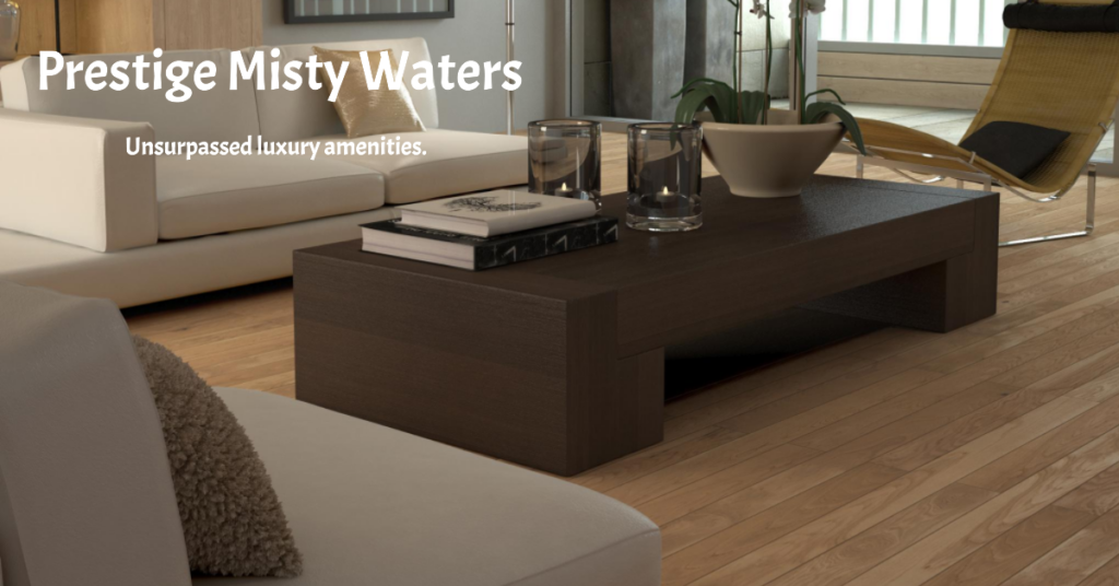 The Benefits of Living in Prestige Misty Waters: A Comprehensive Review