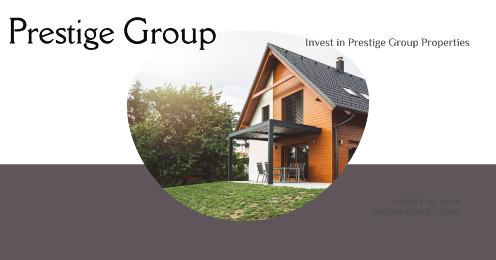 Top Reasons To Buy Properties By Prestige Group